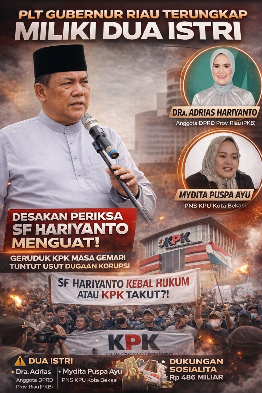 LHKPN Buka Tabir Dua Istri Plt Gubernur Riau, SF Hariyanto Kembali Didesak Diperiksa KPK